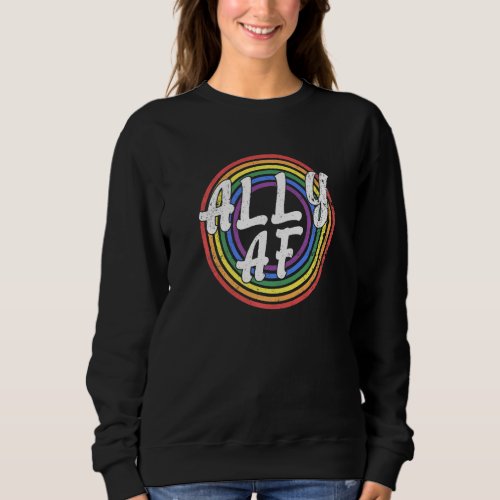 Ally Af  Gay Pride Month   Lgbt Rainbow Sweatshirt
