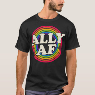 Ally AF Gay Pride Month LGBT Rainbow T-Shirt