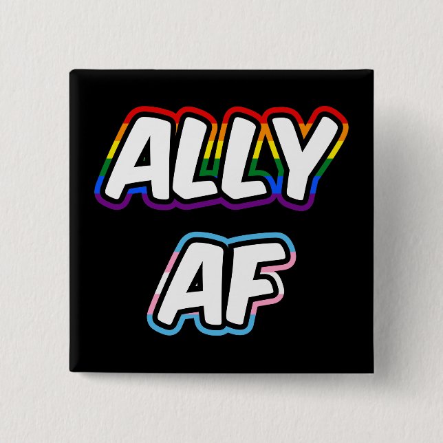 Ally AF II - LGBTQ Flag Gay Trans Queer Pride Button (Front)