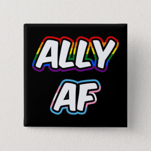 Ally AF II - LGBTQ Flag Gay Trans Queer Pride Button