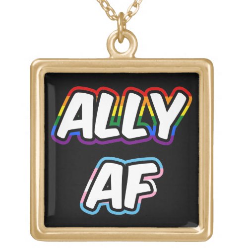 Ally AF II _ LGBTQ Flag Gay Trans Queer Pride Gold Plated Necklace