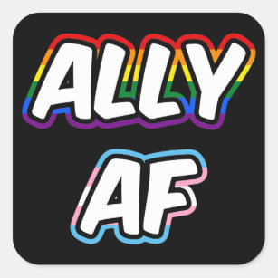 Ally AF II - LGBTQ Flag Gay Trans Queer Pride Square Sticker