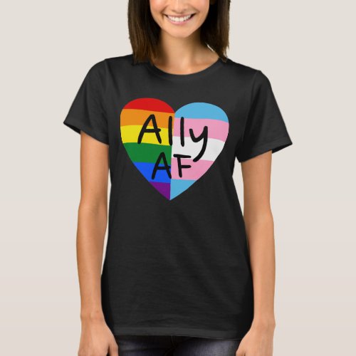 Ally AF III _ LGBTQ Flag Gay Trans Queer Pride T_Shirt