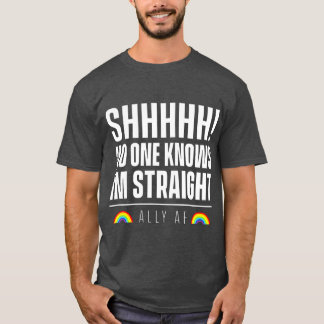 Ally AF No One Knows Im Straight T-Shirt
