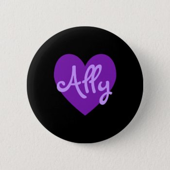 Ally In Purple Pinback Button by purplestuff at Zazzle
