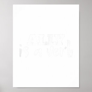 Ally Is A Verb Proud Ally Gay Pride Poster