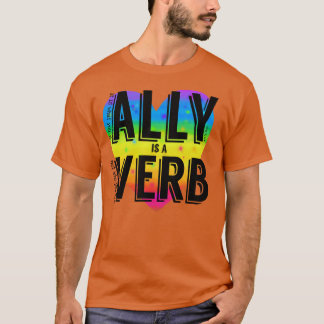 Ally is a verb T-Shirt