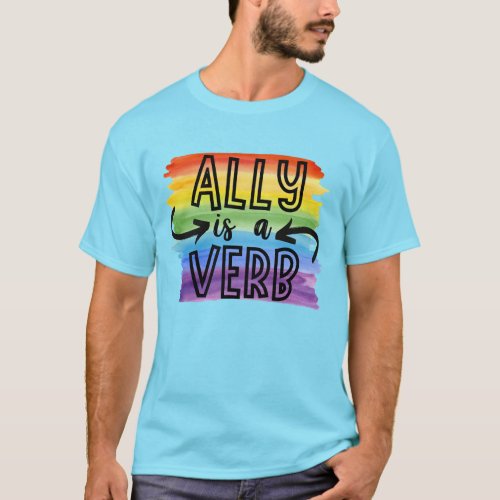 Ally is a Verb Watercolor Rainbow LGBTQ Pride T_Shirt