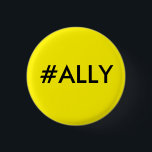 #ALLY PINBACK BUTTON<br><div class="desc">SUPPORT women, Latinos, immigrants, refugees, African-Americans, Muslim, Jews, etc. with this button</div>