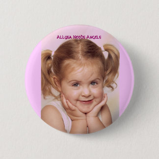 Allysa Needs Angels Button