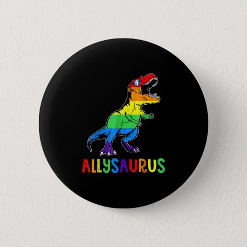 Allysaurus LGBT T Dinosaur Rainbow Flag Ally LGBT  Button