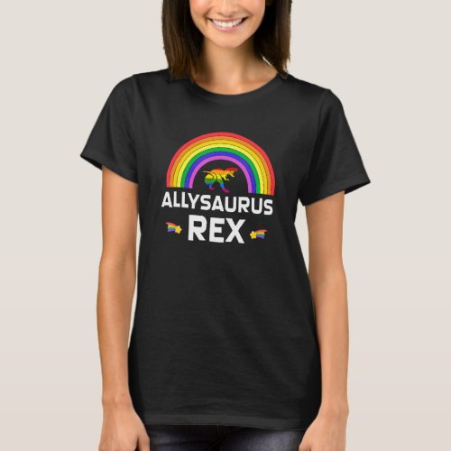 Allysaurus Rainbow Flag Pride Allysaurus Ally Lgbt T_Shirt