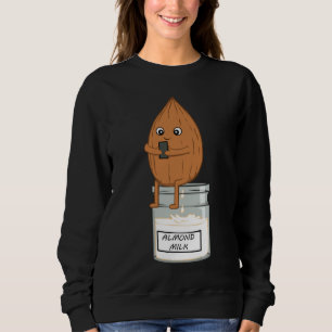 Almond Milk Vegan Vegetarian Animal Rights Activis Sweatshirt