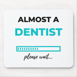 Almost A Dentist 2 Mouse Pad
