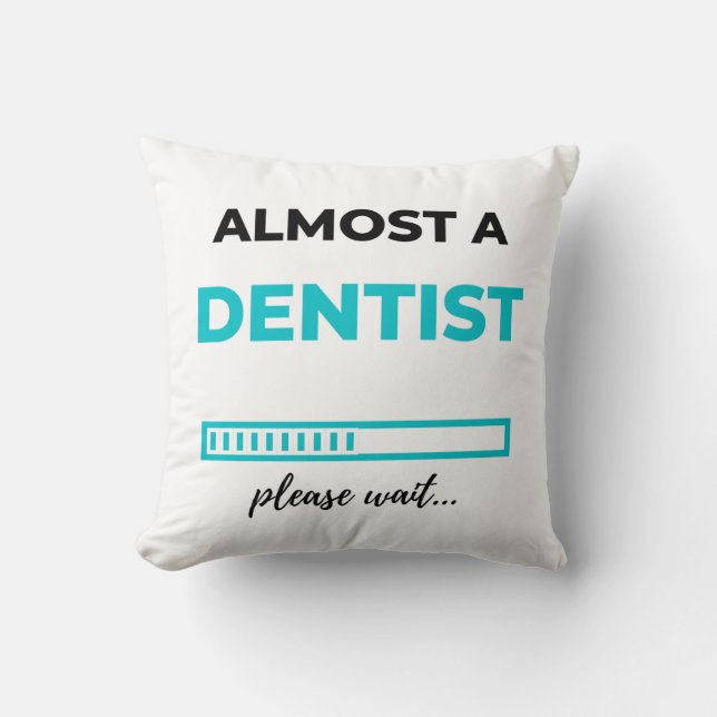Almost A Dentist 2 Throw Pillow (Front)
