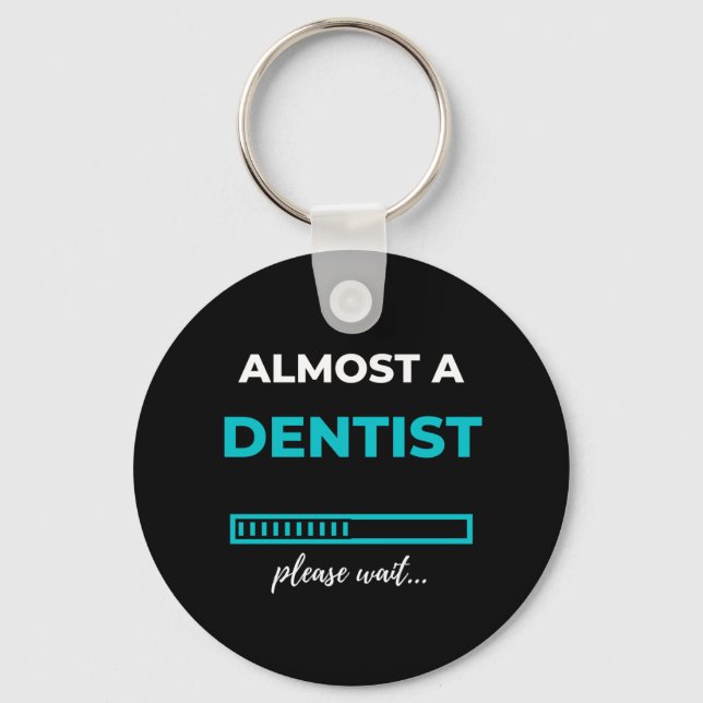 Almost A Dentist Keychain (Front)