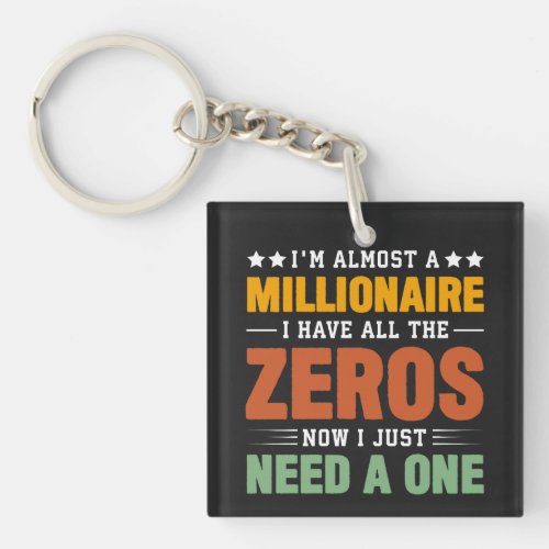 Almost a Millionaire All Zeros Just Need One Keychain