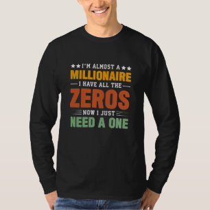 Almost a Millionaire: All Zeros, Just Need One T-Shirt