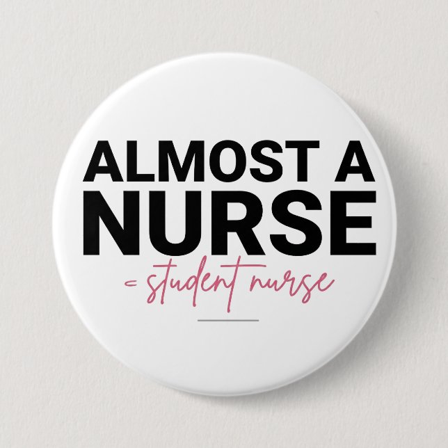 Almost a Nurse Student Nursing School Pink Script Button (Front)