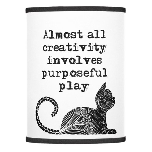 Almost all creativity involves purposeful play I Lamp Shade