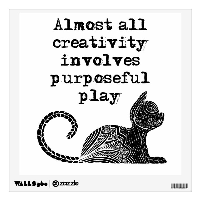 Almost all creativity involves purposeful play I Wall Decal (Front)