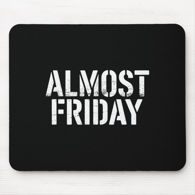 Almost Friday  Mouse Pad (Front)