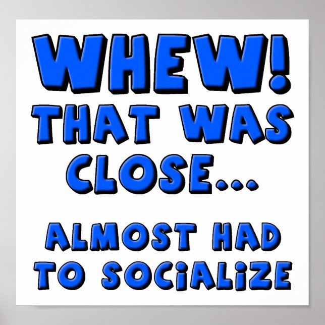 Almost Had to Socialize Funny Poster (Front)