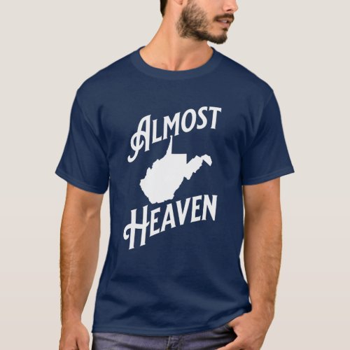 Almost Heaven Home West Virginia Map 304 WV T_Shirt