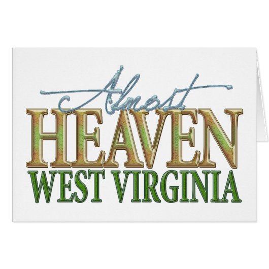 Almost Heaven West Virginia_2 (Front Horizontal)