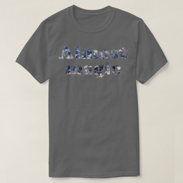Almost magic T-Shirt (Design Front)