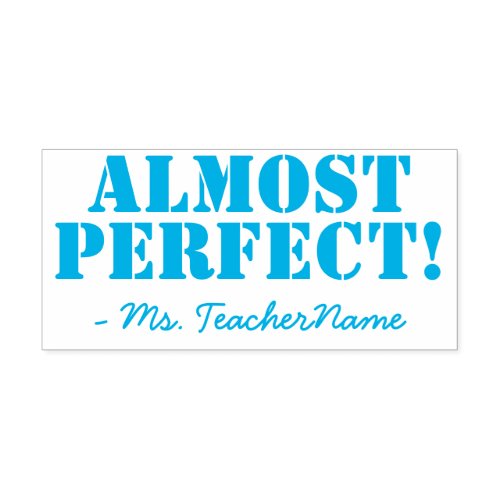 ALMOST PERFECT  Custom Teacher Name Self_inking Stamp