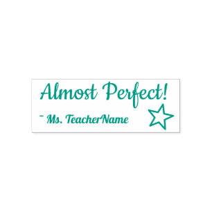 "Almost Perfect!" + Teacher's Name Rubber Stamp