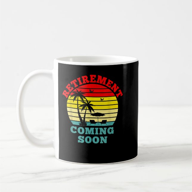 Almost Retired Retirement Coming Soon Funny Retiri Coffee Mug (Left)