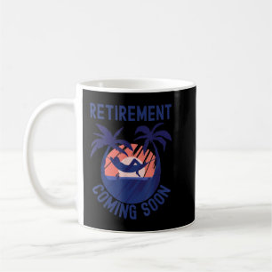 Almost Retired Retirement Coming Soon Funny Retiri Coffee Mug