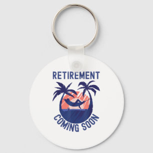 Almost Retired Retirement Coming Soon Funny Retiri Keychain