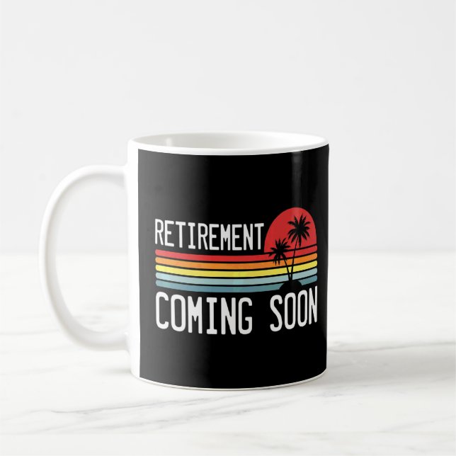 Almost Retired Retirement Coming Soon  Retiring  Coffee Mug (Left)