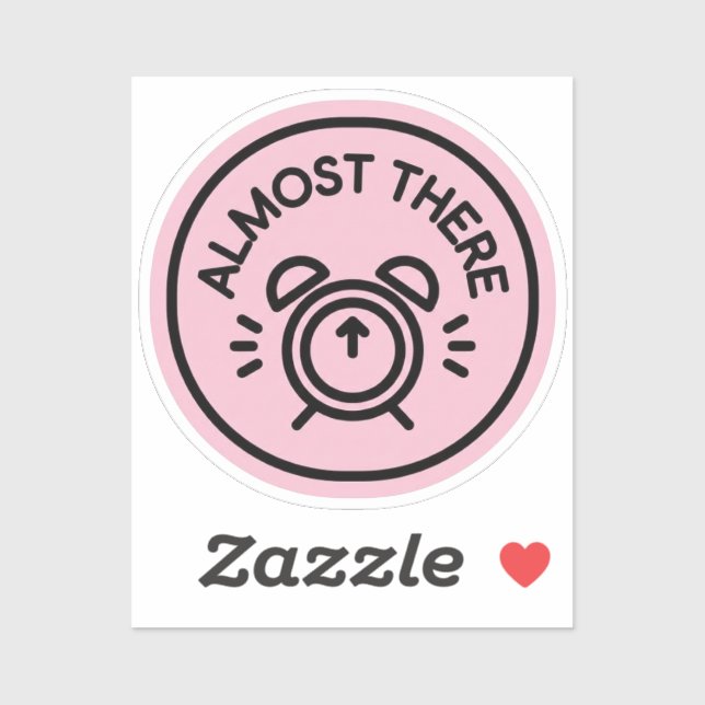 Almost There Alarm Clock to Keep Going Almost Sticker (Sheet)