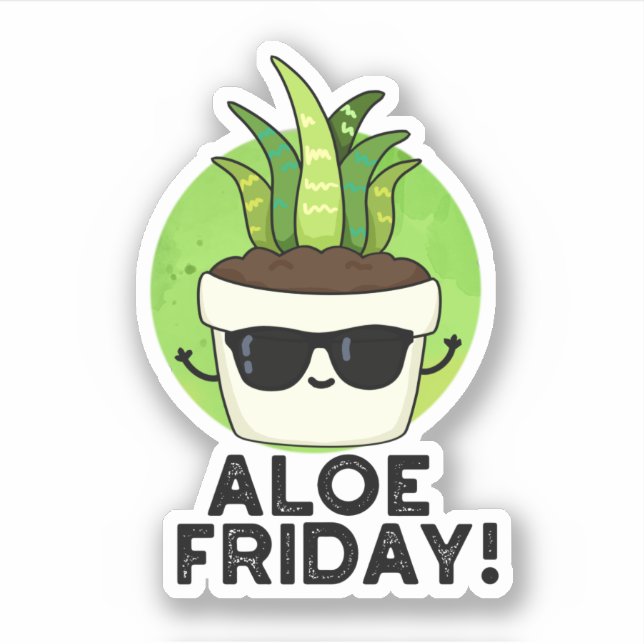 Aloe Friday Funny Aloe Vera Plant Pun  Sticker (Front)
