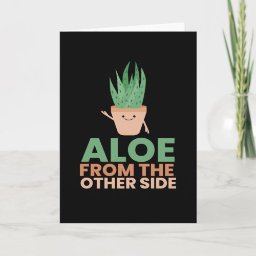 Aloe From The Other Side Aloe Vera Card