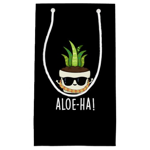 Aloe_ha Funny Hawaiian Plant Pun Dark BG Small Gift Bag