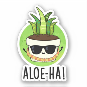 Aloe-ha Funny Hawaiian Plant Pun Sticker