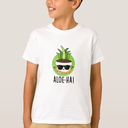 Aloe_ha Funny Hawaiian Plant Pun  T_Shirt