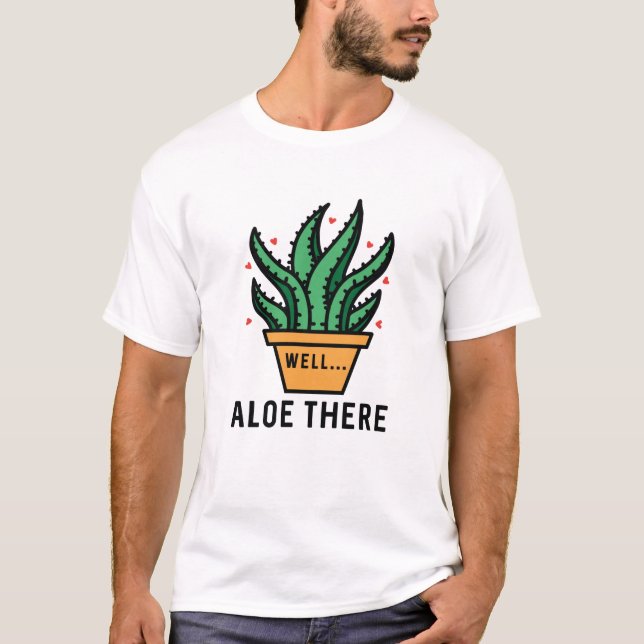 Aloe There T-Shirt (Front)