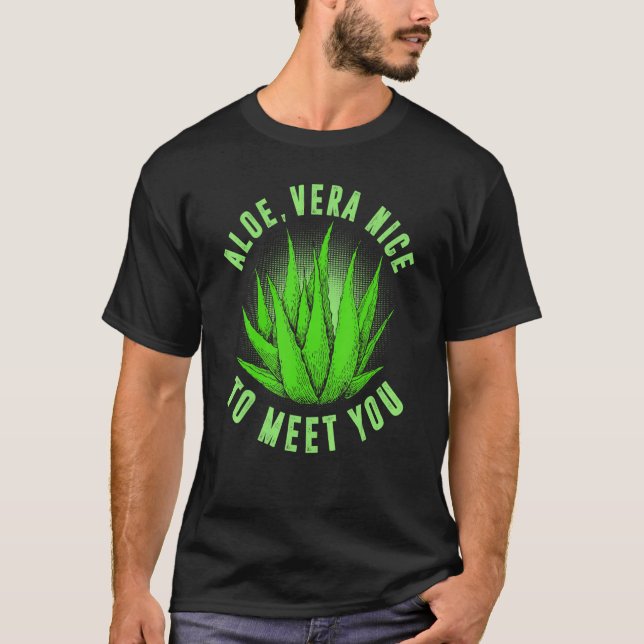 Aloe Vera Nice To Meet You Succulent Plant T-Shirt (Front)