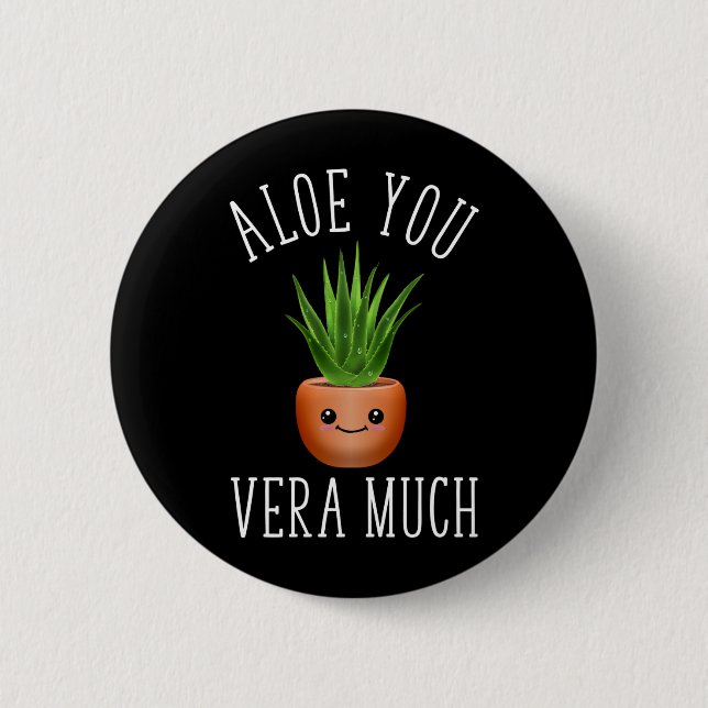 Aloe You Vera Much Button (Front)