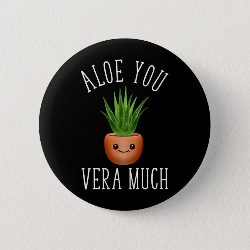 Aloe You Vera Much Button