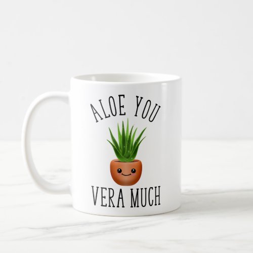 Aloe You Vera Much Coffee Mug