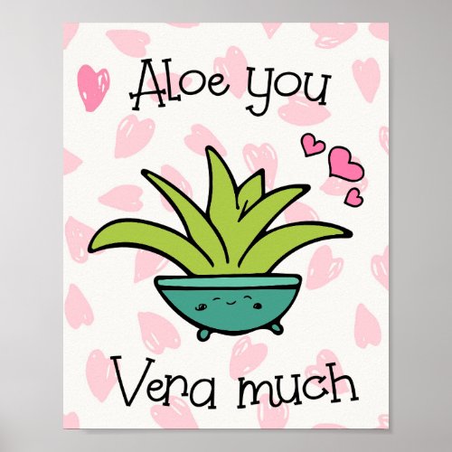 Aloe You Vera Much Cute Love Pun Poster