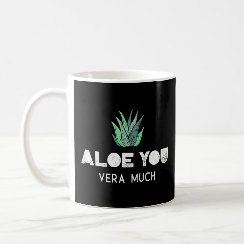 Aloe You Vera Much  Funny Love You Plant Pun Tee Coffee Mug