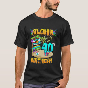 Aloha 40th Birthday Hawaii Tiki Hawaiian Theme 40  T-Shirt